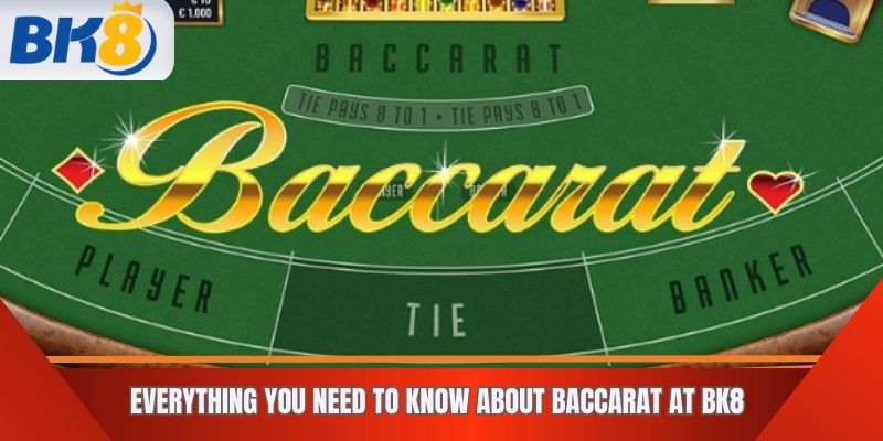 Everything You Need to Know About Baccarat at BK8