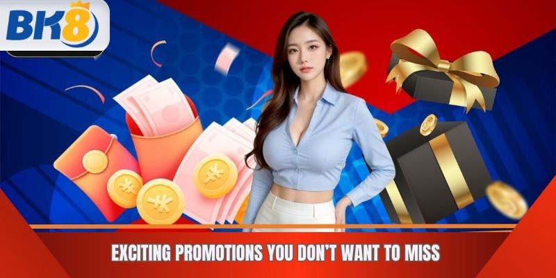 Exciting Promotions You Don’t Want to Miss