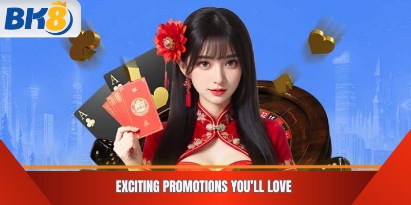 Exciting Promotions You’ll Love