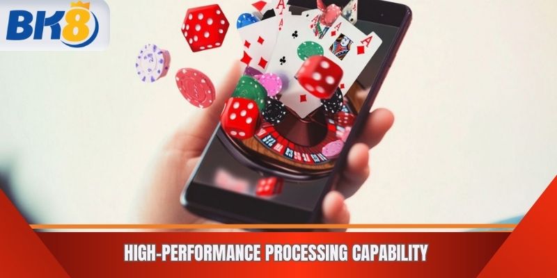 High-Performance Processing Capability