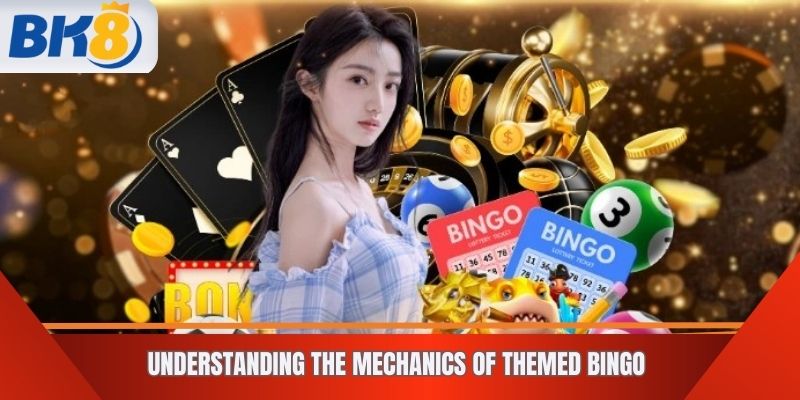 Understanding the Mechanics of Themed Bingo